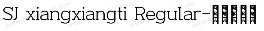 SJ xiangxiangti Regular字体转换